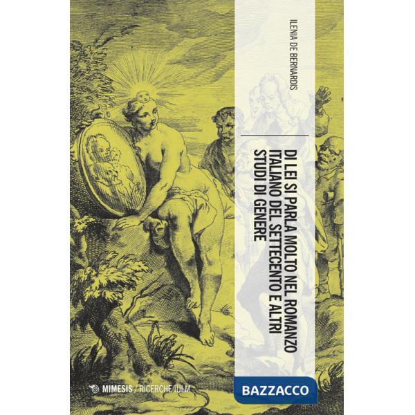 Di lei si parla molto nel romanzo italiano del Settecento e altri studi di genere