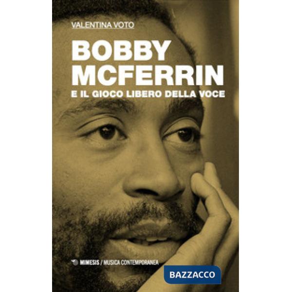 Bobby McFerrin e il gioco libero della voce