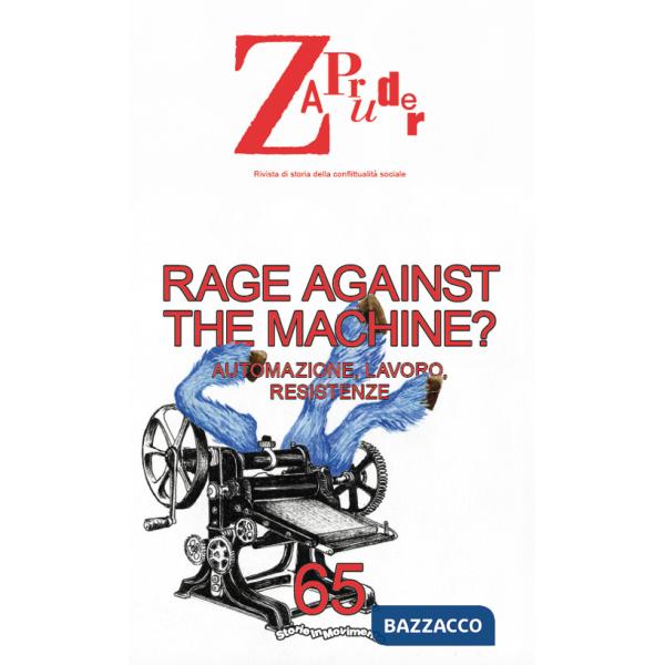 Zapruder. Rivista di storia della conflittualità sociale. Vol. 65: Rage against the machine?