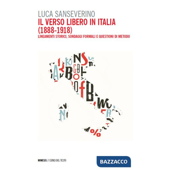Verso libero in Italia (1888-1918). Lineamenti storici, sondaggi formali e questioni di metodo (Il)