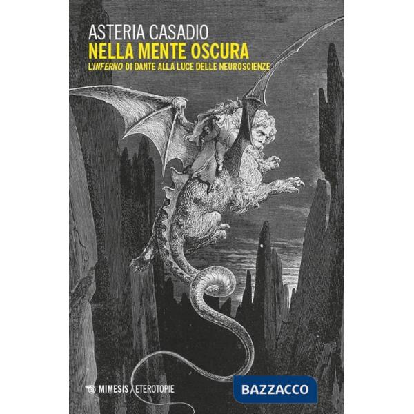Nella mente oscura. L'Inferno di Dante alla luce delle neuroscienze