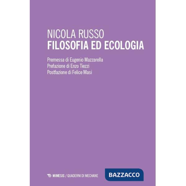 Filosofia ed ecologia. Genealogia della scienza ecologica ed etica della crisi ambientale