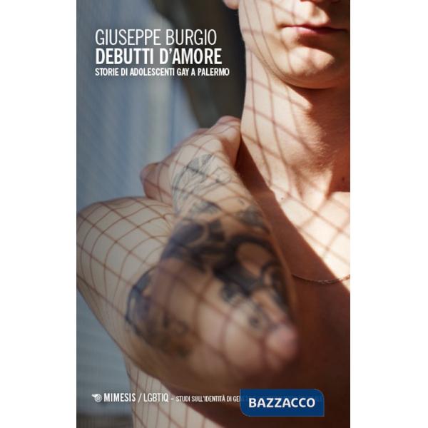 Debutti d'amore. Storie di adolescenti gay a Palermo