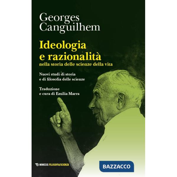 Ideologia e razionalità nella storia delle scienze della vita. Nuovi studi di storia e di filosofia delle scienze