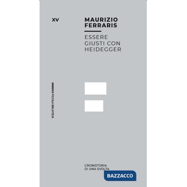 Essere giusti con Heidegger. Cronistoria di una svolta