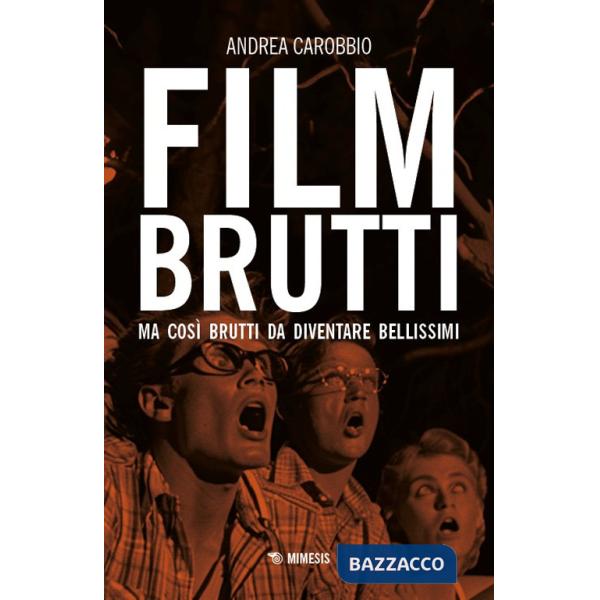 Film brutti. Ma così brutti da diventare bellissimi