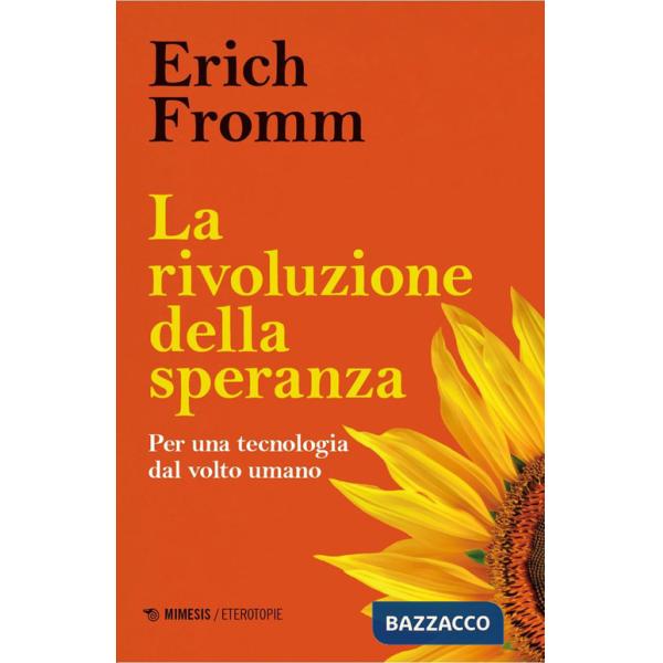 Rivoluzione della speranza. Per una tecnologia dal volto umano (La)