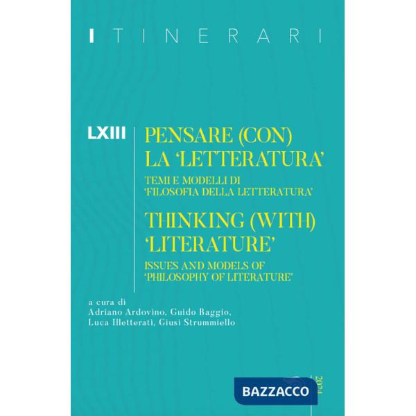 Itinerari. Annuario di ricerche filosofiche. Ediz. italiana e inglese. Vol. 63: Pensare (con) la «letteratura». Temi e modelli d