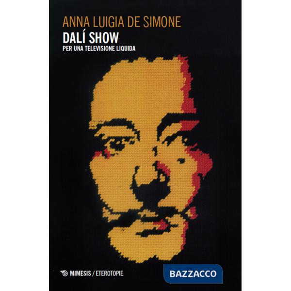 Dalí Show. Per una televisione liquida