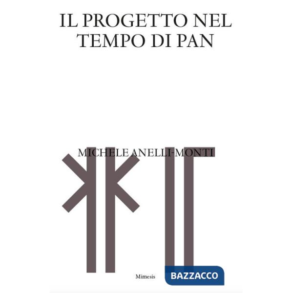 Il progetto nel tempo di Pan. I villaggi della grande estinzione, prefigurazioni della Sylva di domani (Il)