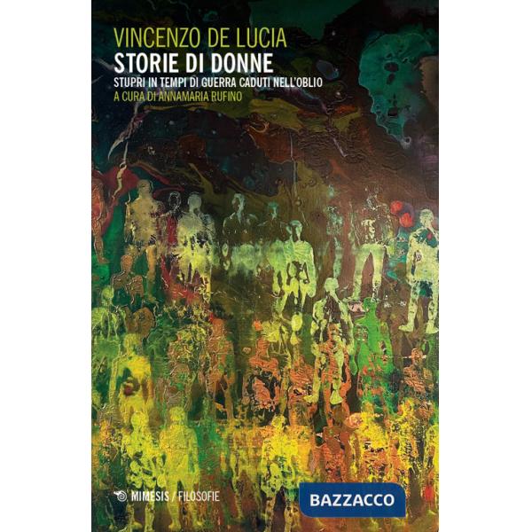Storie di donne. Stupri in tempi di guerra caduti nell'oblio