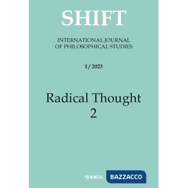 Shift. International journal of philosophical studies (2023). Vol. 1: Radical thought 2