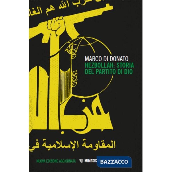 Hezbollah: storia del partito di Dio. Nuova ediz.