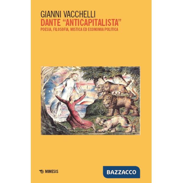 Dante «anticapitalista». Poesia, filosofia, mistica ed economia politica