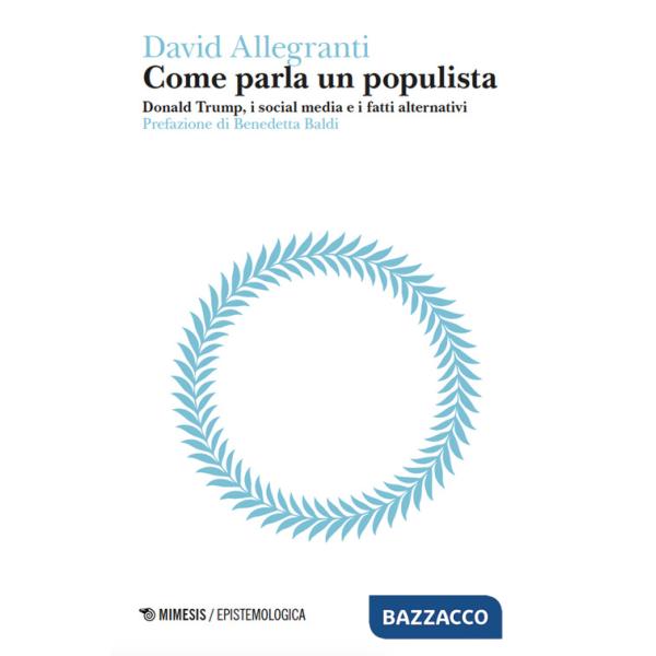 Come parla un populista. Donald Trump, i social media e i fatti alternativi