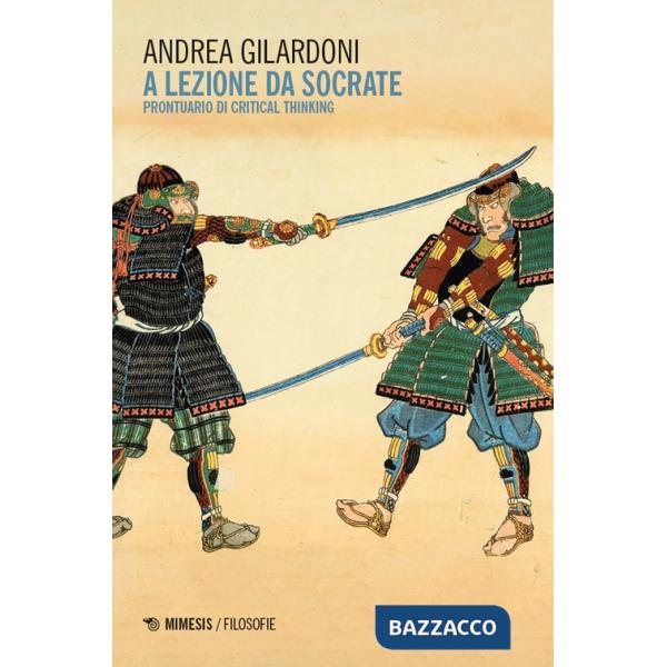 A lezione da Socrate. Prontuario di critical thinking