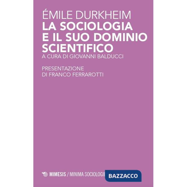 Sociologia e il suo dominio scientifico (La)