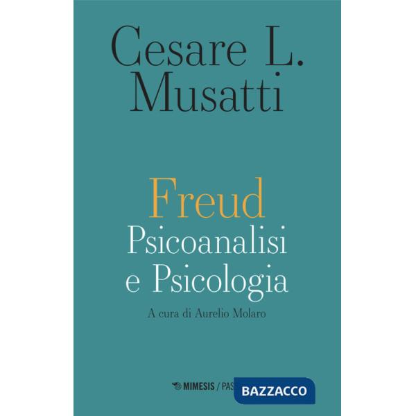 Freud. Psicoanalisi e psicologia