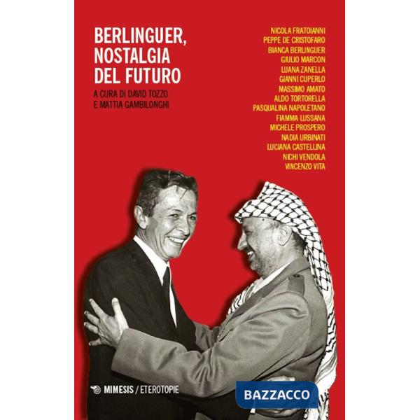 Berlinguer, nostalgia del futuro