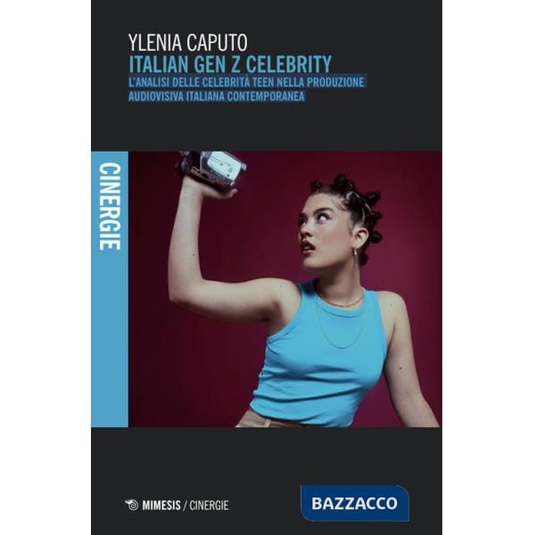 Italian Gen Z Celebrity. L'analisi delle celebrità teen nella produzione audiovisiva contemporanea