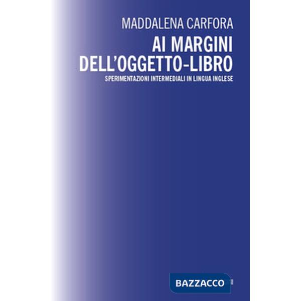 Ai margini dell'oggetto-libro. Sperimentazioni intermediali in lingua inglese