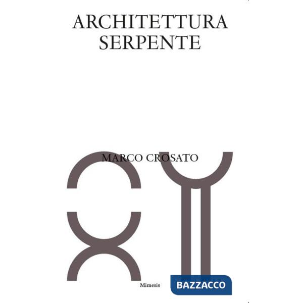 Architettura serpente. Ediz. italiana e inglese
