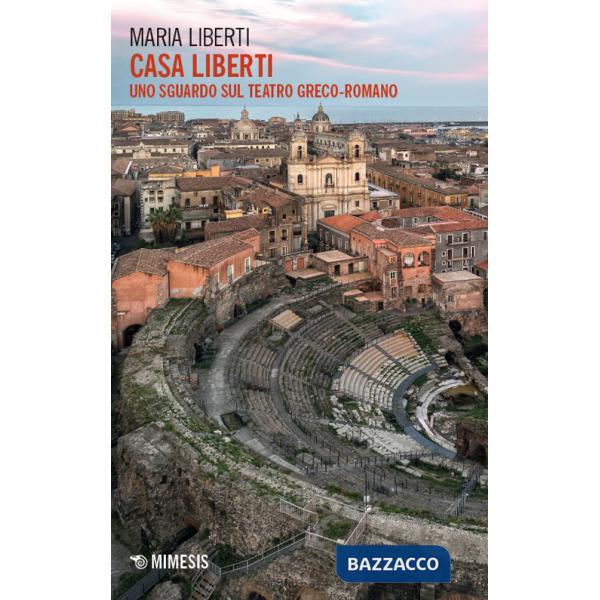 Casa Liberti. Uno sguardo sul teatro greco-romano