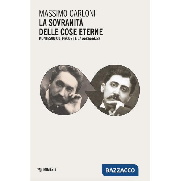 Sovranità delle cose eterne. Montesquiou, Proust e la Recherche (La)