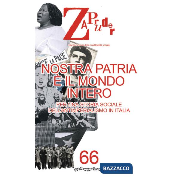 Zapruder. Rivista di storia della conflittualità sociale. Vol. 66: Nostra patria è il mondo intero. Per una storia sociale dell'