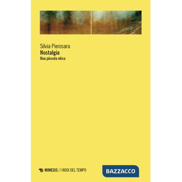 Nostalgia. Una piccola etica
