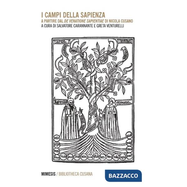Campi della sapienza. A partire dal «De venatione sapientiae» di Nicola Cusano. Ediz. multilingue (I)