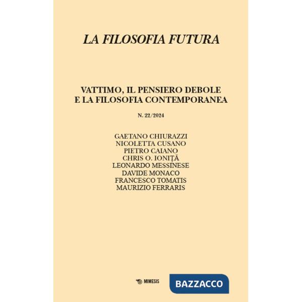 Filosofia futura (2024) (La). Vol. 22: Vattimo, il pensiero debole e la filosofia contemporanea
