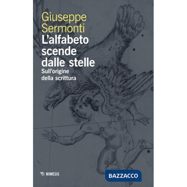 Alfabeto scende dalle stelle. Sull'origine della scrittura (L')