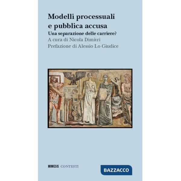Modelli processuali e pubblica accusa. Una separazione delle carriere?