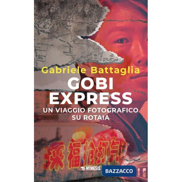 Gobi express. Un viaggio fotografico su rotaia