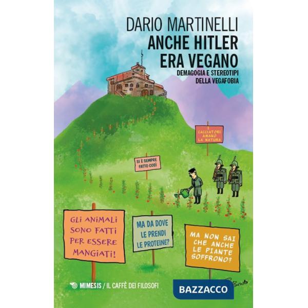 Anche Hitler era vegano. Demagogia e stereotipi della vegafobia