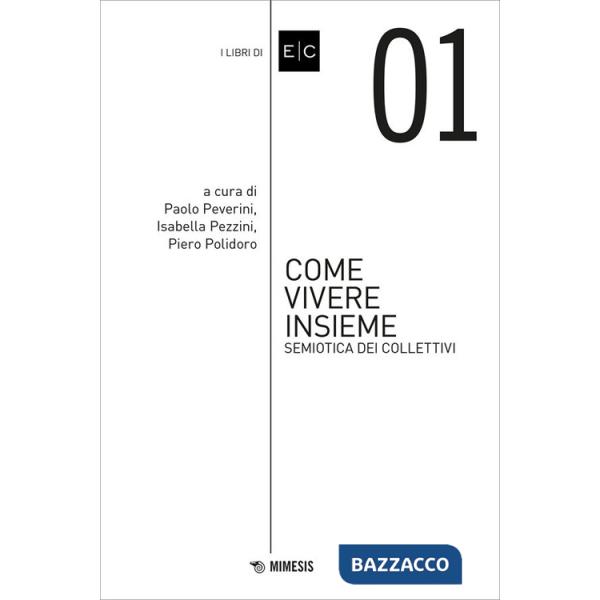 Come vivere insieme. Semiotica dei collettivi