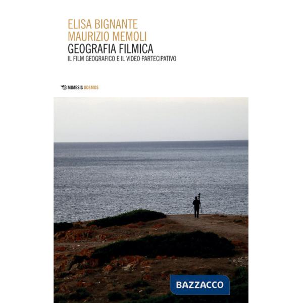 Geografia filmica. Il film geografico e il video partecipativo