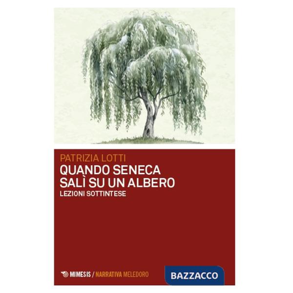 Quando Seneca salì su un albero. Lezioni sottintese