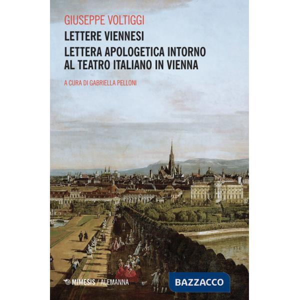 Lettere viennesi. Lettera apologetica intorno al teatro italiano in Vienna