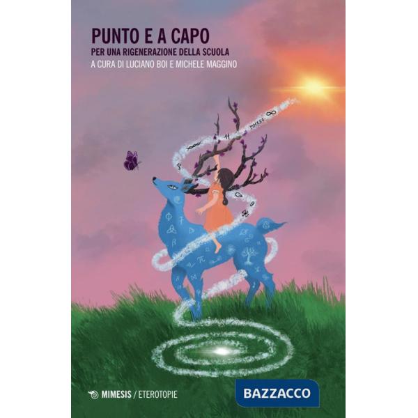 Punto e a capo. Per una rigenerazione della scuola