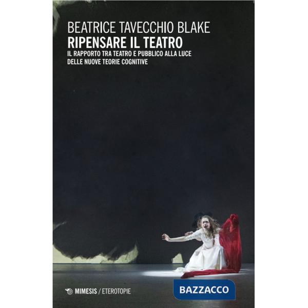 Ripensare il teatro. Il rapporto tra teatro e pubblico alla luce delle nuove teorie cognitive