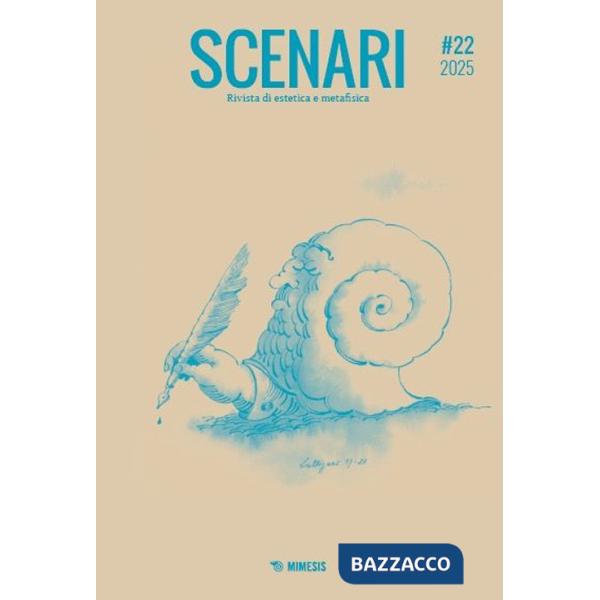 Scenari. Rivista di estetica e metafisica. Ediz. italiana e inglese (2025). Vol. 22