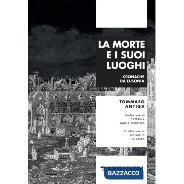 Morte e i suoi luoghi. Cronache da Eusonia (La)