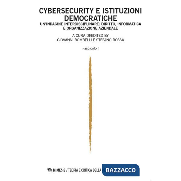 Teoria e critica della regolazione sociale. Ediz. italiana e inglese (2024). Vol. 2: Cybersecurity e istituzioni democratiche. U