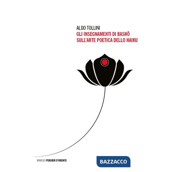 Insegnamenti di Bashô sull'arte poetica dello haiku (Gli)