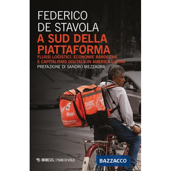 A Sud della piattaforma. Flussi logistici, economie barocche e capitalismo digitale in America Latina