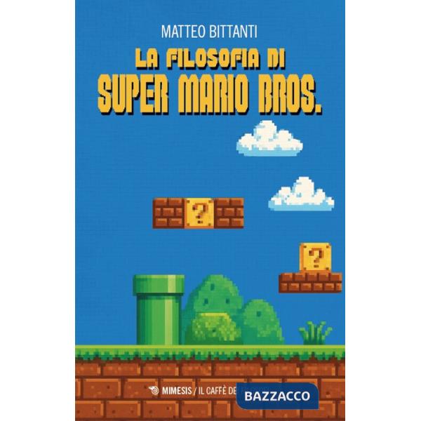 Filosofia di Super Mario Bros. (La)