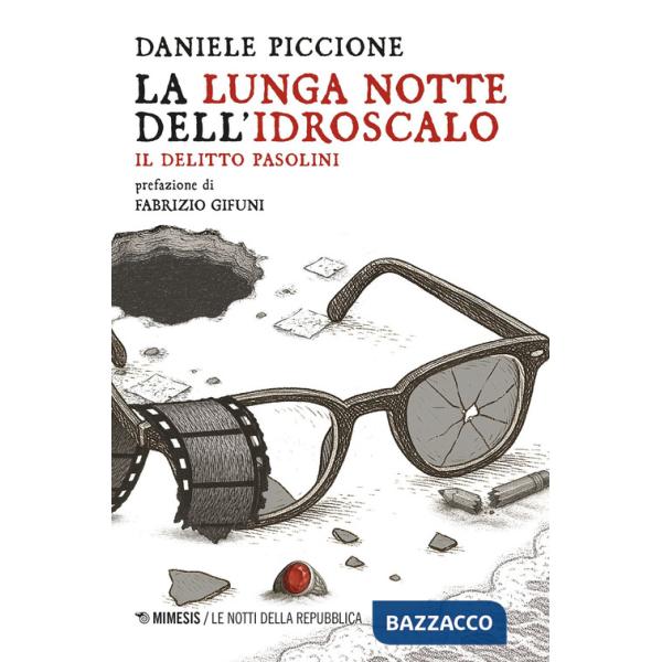 Lunga notte dell'Idroscalo. Il delitto Pasolini (La)