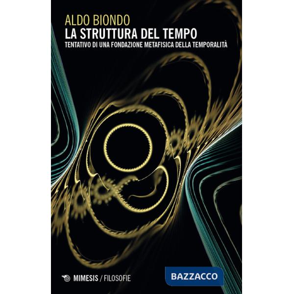 Struttura del tempo. Tentativo di una fondazione metafisica della temporalità (La)